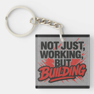 Not Just Working, But Building-Hustle keychain
