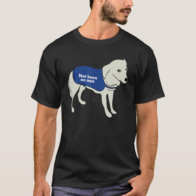 Not Keen On Men Dog Wearing A Warning Vest Jacket T-Shirt (Front)