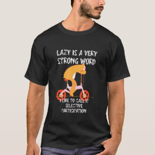 Not Lazy But Selective Participation Sloth Coworke T-Shirt