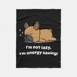 Not Lazy French Bulldog Lover Pup French Bulldog Fleece Blanket