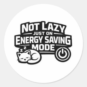 Not lazy just on energy saving mode sticker