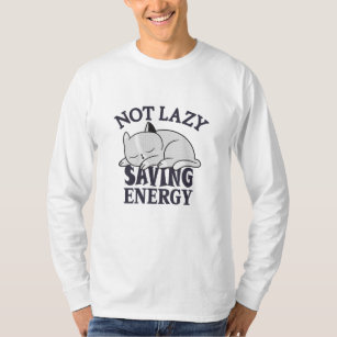 Not lazy, Saving Energy Cat T-Shirt