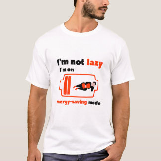 Not Lazy T shirt