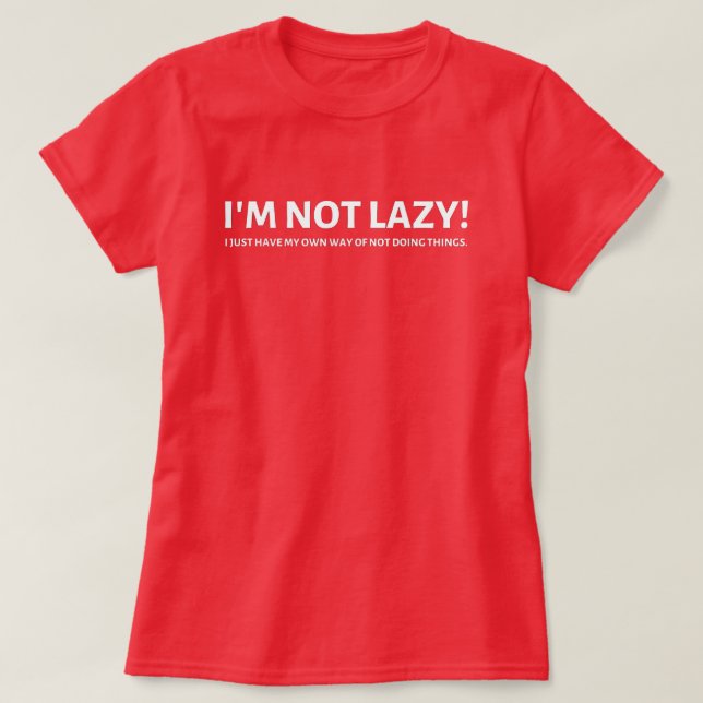 Not Lazy T-Shirt (Design Front)