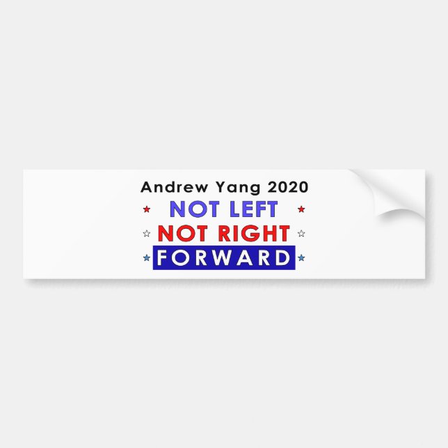NOT LEFT NOT RIGHT FORWARD - Andrew Yang 2020 Bumper Sticker (Front)