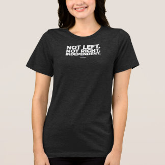 Not Left Not Right Independent T-Shirt Tri-Blend Shirt