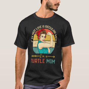 Not Like A Regular Mom Im A Turtle Mom T-Shirt