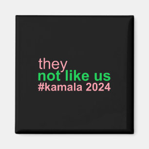 Not Like Us Kamala 2024 Vote Harris For President Magnet