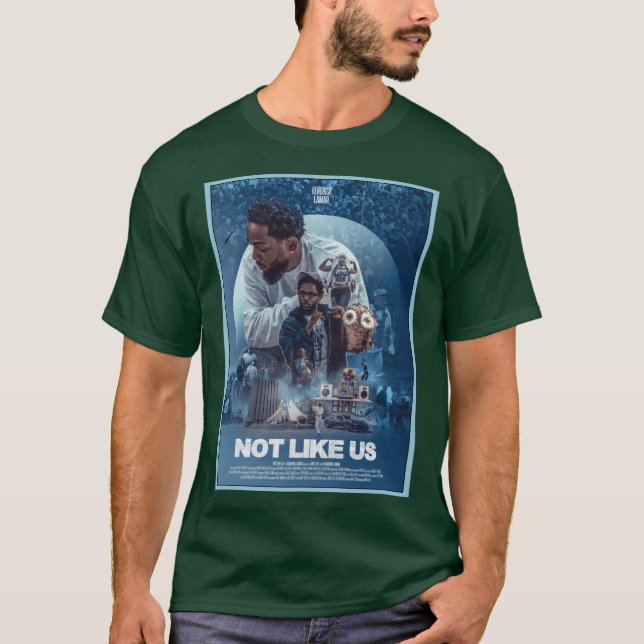 Not Like Us Kendrick Lamar poster T-Shirt (Front)