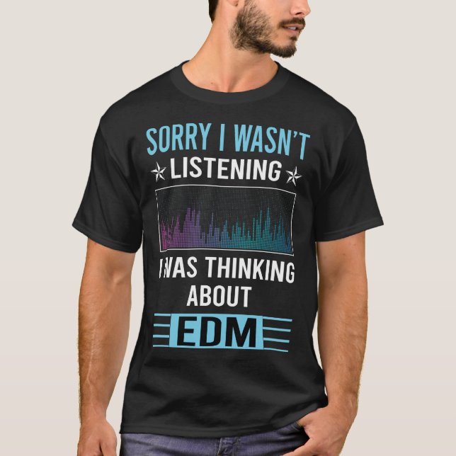 Not Listening EDM T-Shirt (Front)