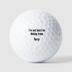 Not Lost I'm Hiding from Customize with Name Golf Balls