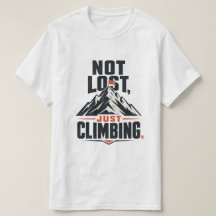 Not Lost Just Climbing Mountain Graphic Tee