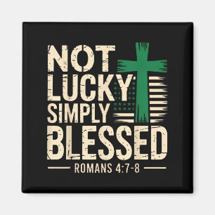 Not lucky blessed christian st patricks day jesus magnet