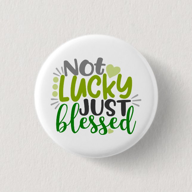 Not Lucky Just Blessed 1 Inch Round Button (Front)