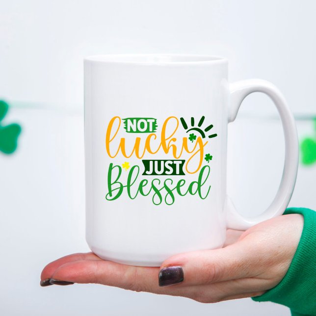 Not lucky just blessed cute St. Patrick's Day  Coffee Mug (Creator Uploaded)