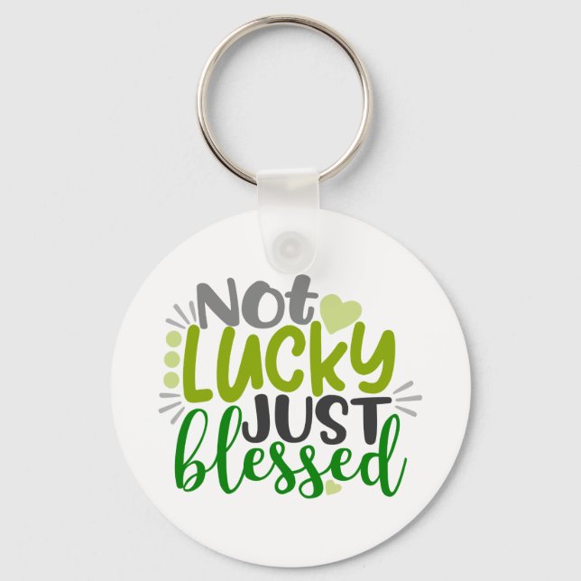 Not Lucky Just Blessed Keychain (Front)
