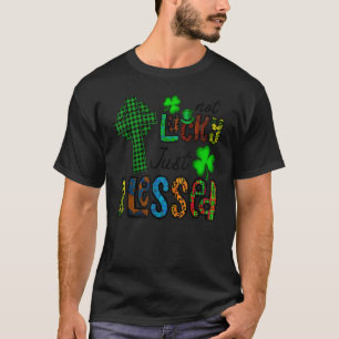Not Lucky Just Blessed, St Patrick's Day Christian T-Shirt
