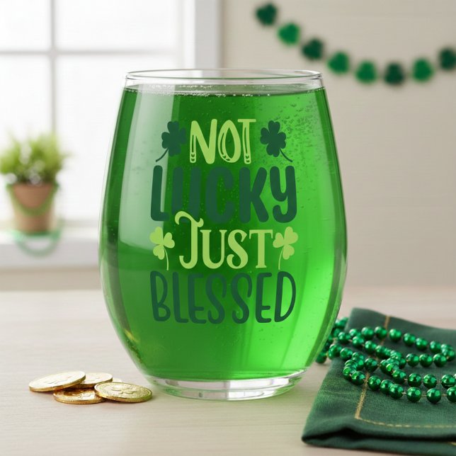 Not Lucky Just Blessed St. Patrick's Day Stemless Wine Glass (Not Lucky Just Blessed St. Patrick's Day Stemless Wine Glass)