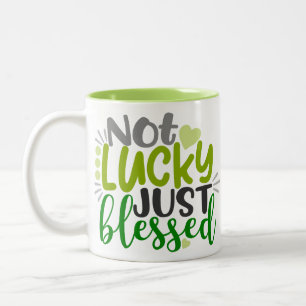 Not Lucky Just Blessed Two-Tone Coffee Mug
