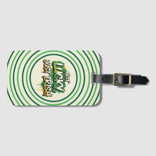 Not Lucky Just Irish St. Patrick's Day Luggage Tag