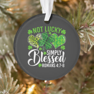 Not Lucky Simply Blessed Christian Ornament