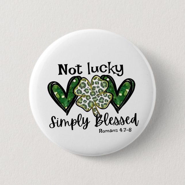 Not Lucky, Simply Blessed Lucky Charm St Patrick  2 Inch Round Button (Front)