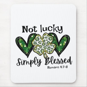 Not Lucky, Simply Blessed Lucky Charm St Patrick Mouse Pad
