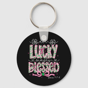 Not Lucky Simply Blessed St Patricks Day Coquette Keychain