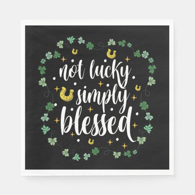 Not Lucky Simply Blessed St Patrick's Day Napkin (Front)