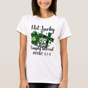 Not Lucky Simply Blessed  T-Shirt