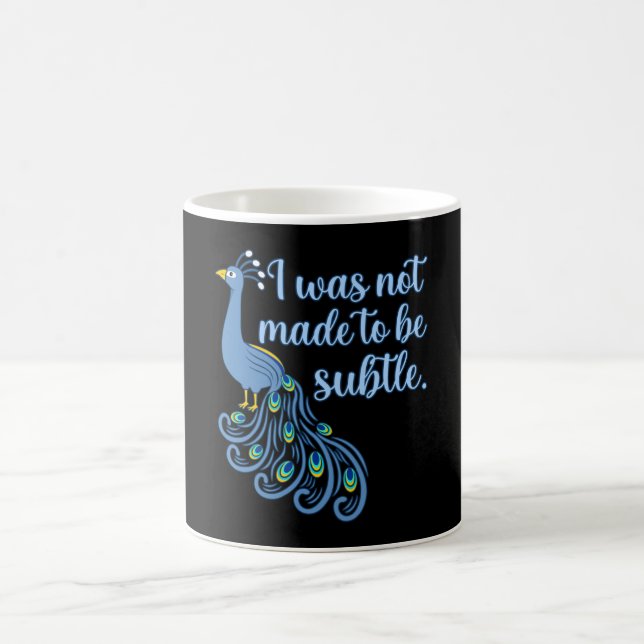 Not Made To Be Subtle Peacocks Nature Peacock Coffee Mug (Center)