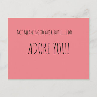 Not Meaning To Gush Postcard