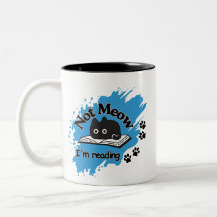 Not meow I'm reading funny quote Mug