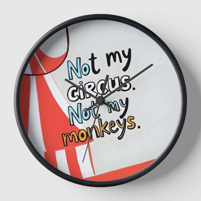 Not My Circus Clock (Front)