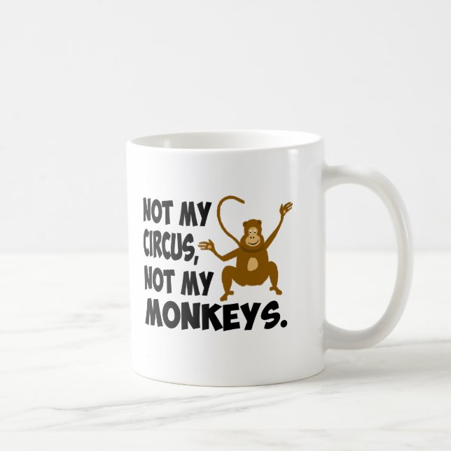 Not My Circus Coffee Mug (Right)
