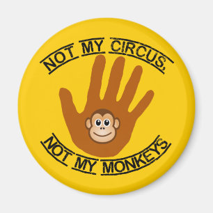 Not My Circus - magnet