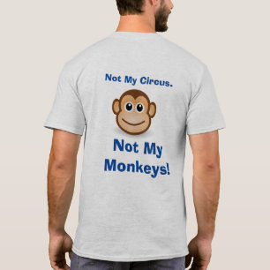 Not My Circus -- Men's Fun T-shirt