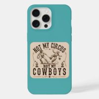 Not My Circus, Not My Cowboys | Funny Western