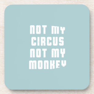 Not my circus not my monkey coaster