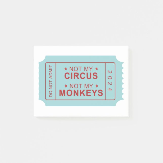 Not My Circus, Not My Monkeys 4"x3" Post-Ot Notes (Front)
