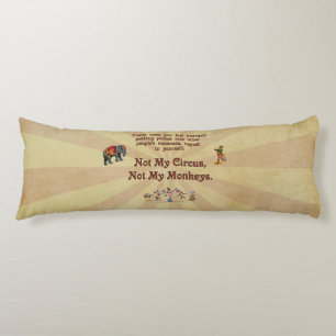 Not My Circus, Not My Monkeys Body Pillow