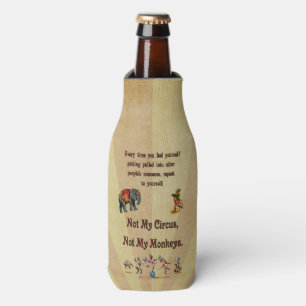 Not My Circus, Not My Monkeys Bottle Cooler