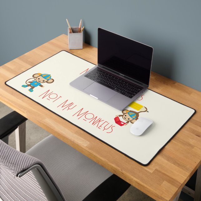 Not My Circus Not My Monkeys Custom Text Monkey Desk Mat (Office 2)