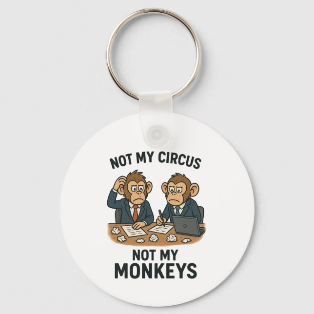 Not My Circus, Not My Monkeys – Funny Cartoon Monk Keychain (Front)