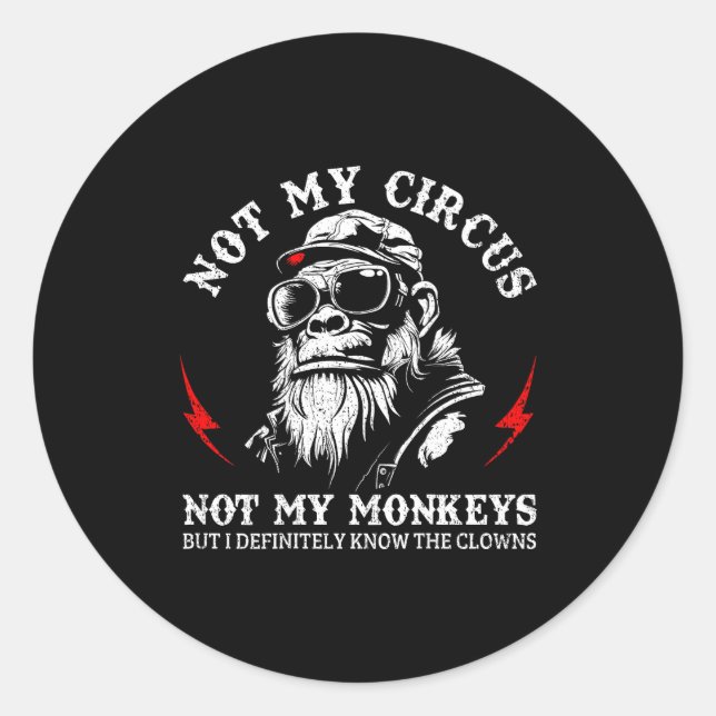 Not My Circus Not My Monkeys Funny Gorilla Saying  Classic Round Sticker (Front)