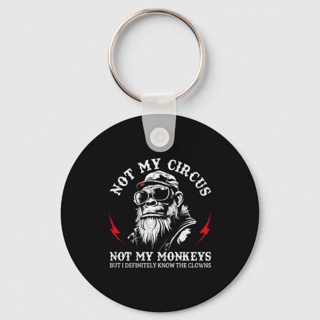 Not My Circus Not My Monkeys Funny Gorilla Saying  Keychain (Front)
