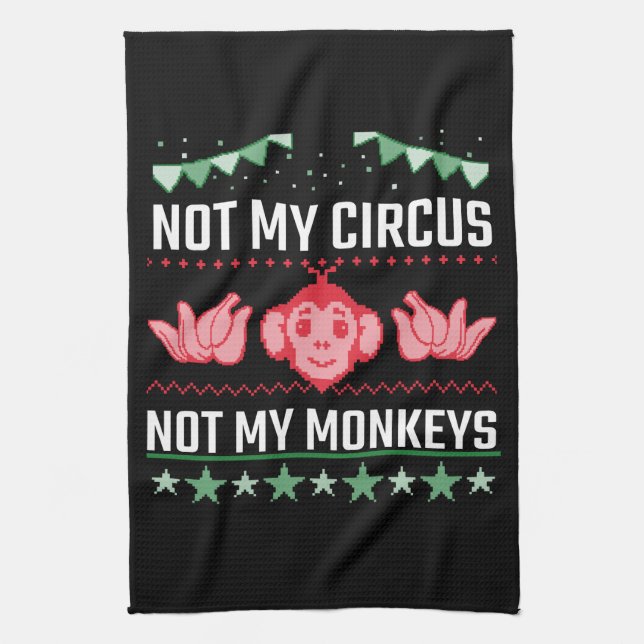 Not My Circus Not My Monkeys Kitchen Towel (Vertical)