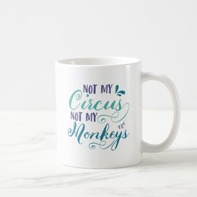 Not my circus, not my monkeys | Polish proverb Coffee Mug (Right)