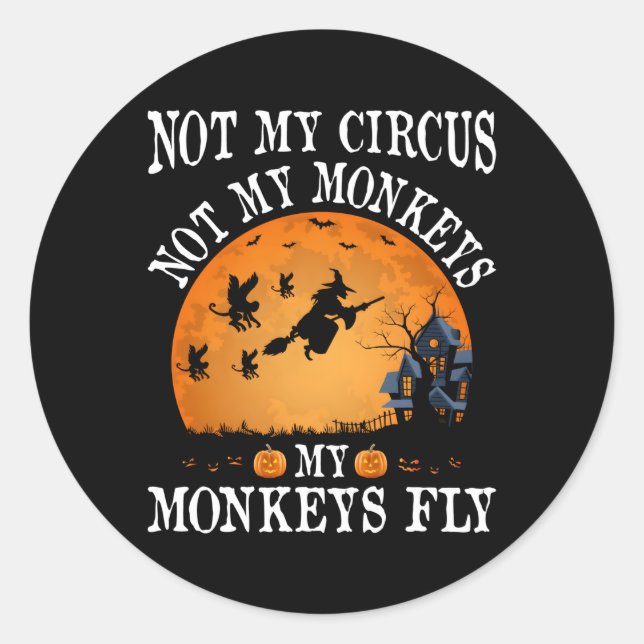 Not My Circus Not My Monkeys Py Classic Round Sticker (Front)