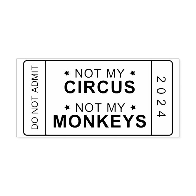 Not My Circus, Not My Monkeys Stamp (Design)